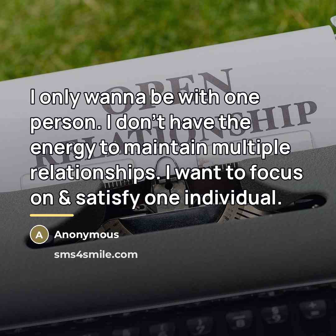 “I only wanna be with one person. I don't have…” quote by Anonymous