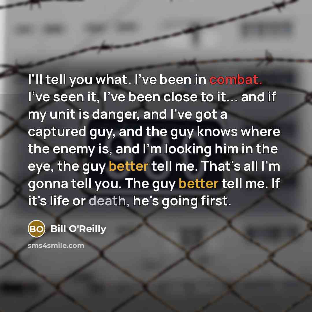 “I'll tell you what. I've been in combat. I've seen…” quote by Bill O'Reilly