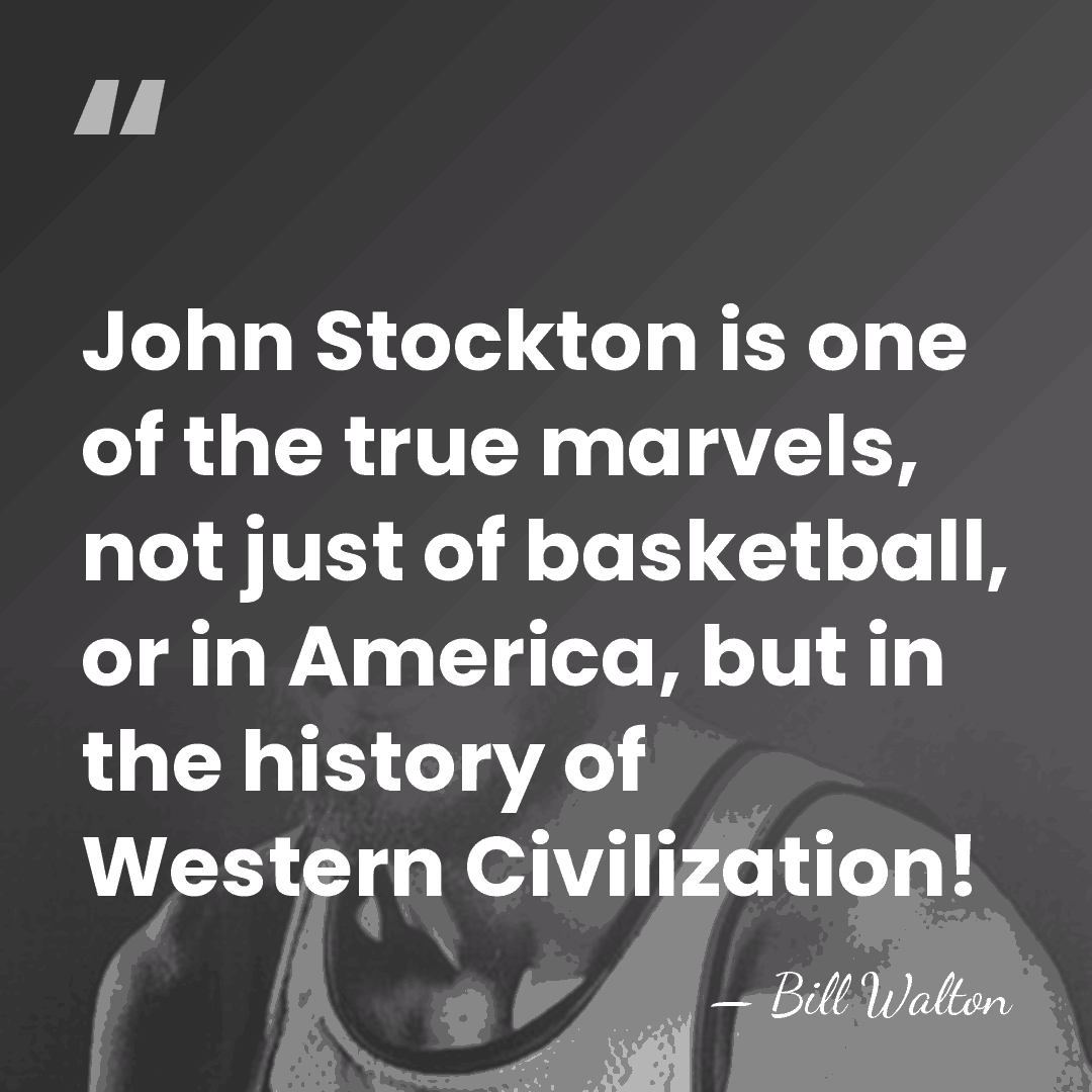 John Stockton is one of the true marvels, not just of basketball,&hellip; - Bill Walton