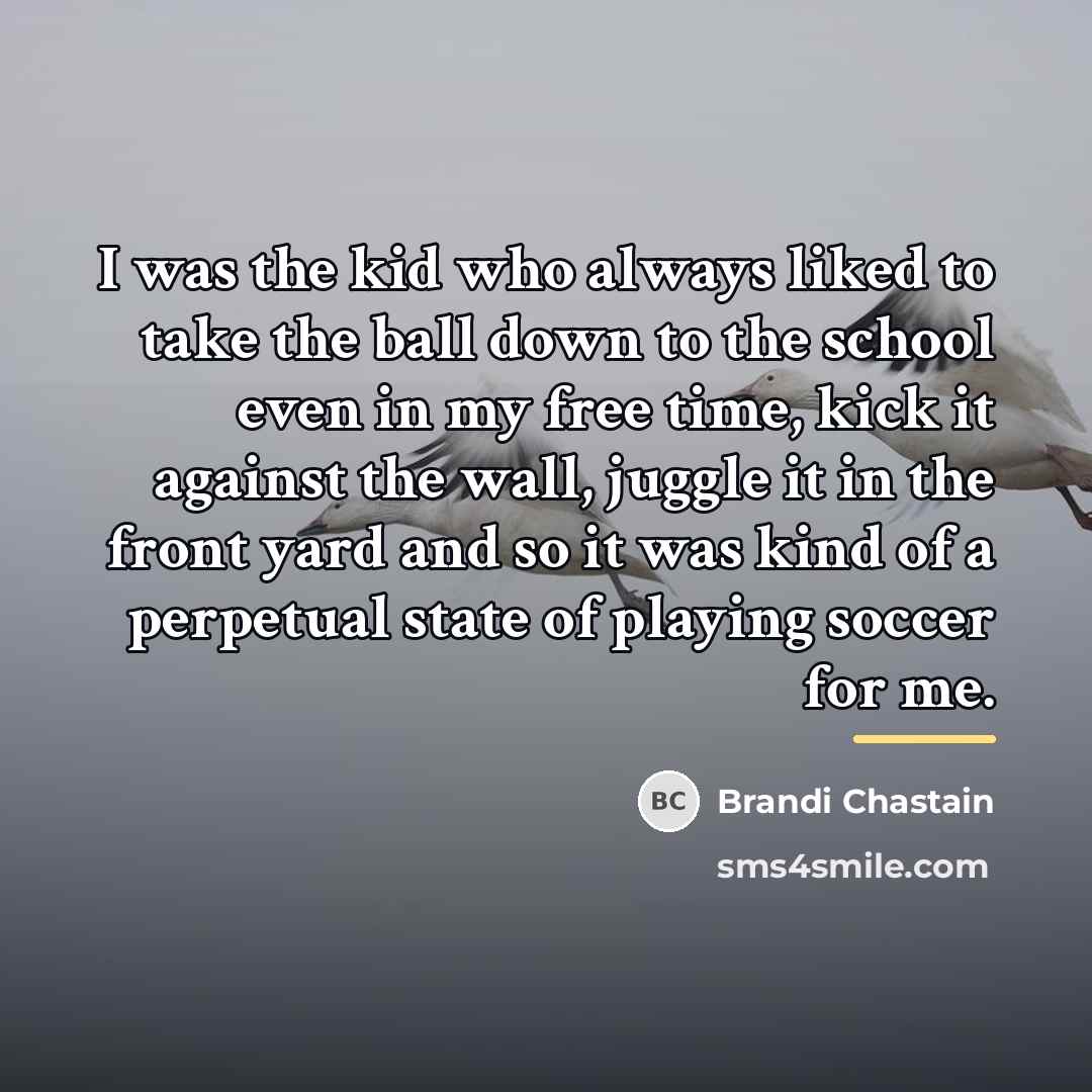 “I was the kid who always liked to take the…” quote by Brandi Chastain
