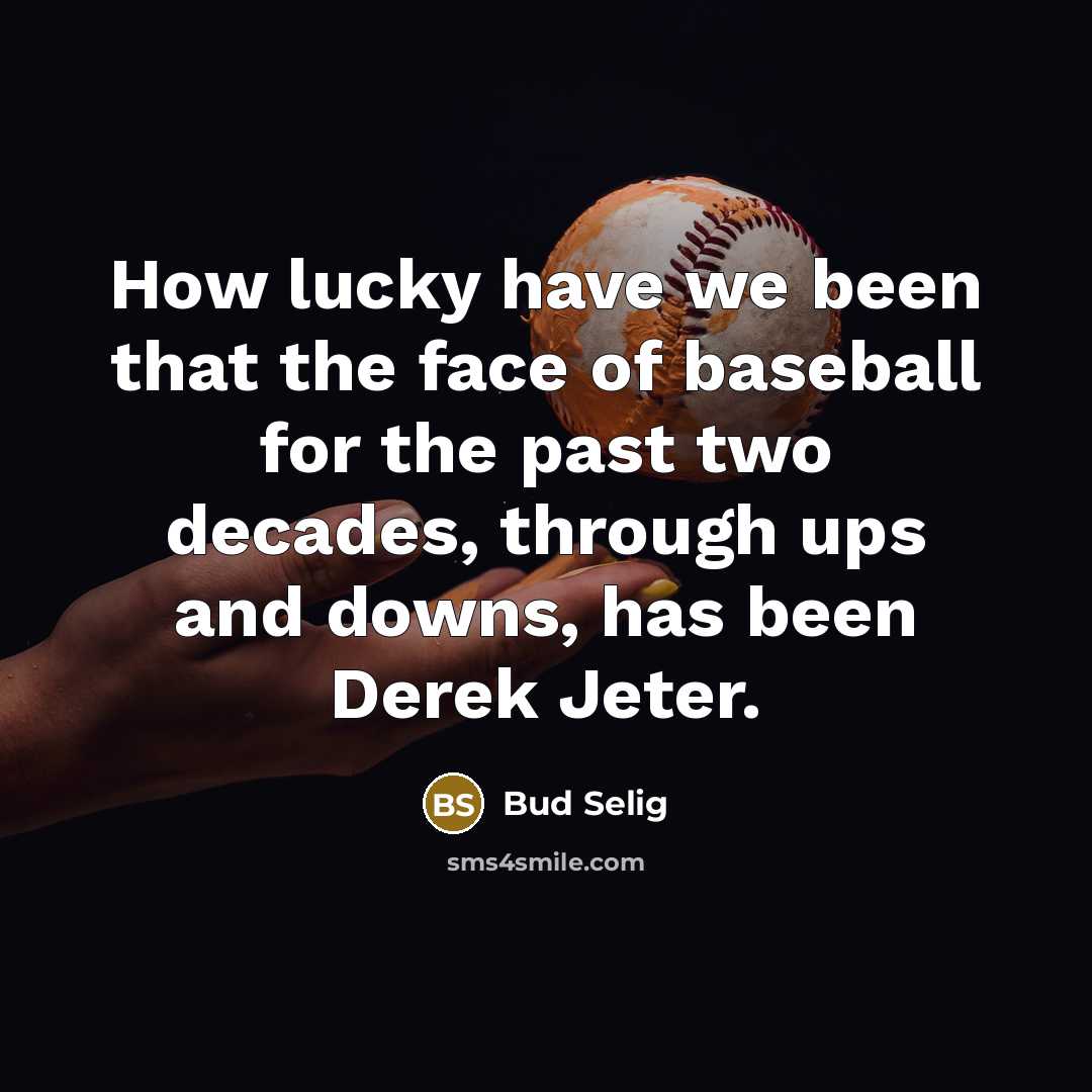“How lucky have we been that the face of baseball…” quote by Bud Selig