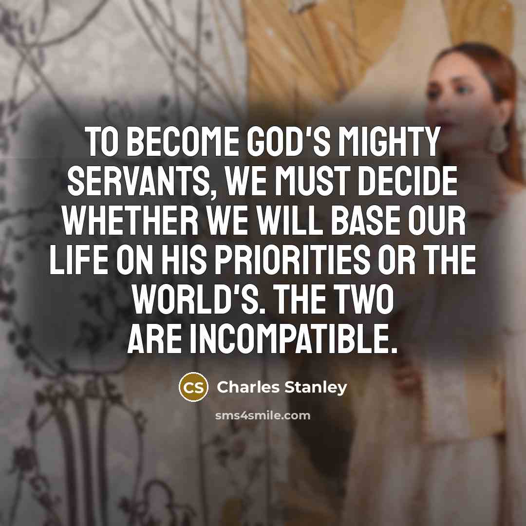 “To become God's mighty servants, we must decide whether we…” quote by Charles Stanley