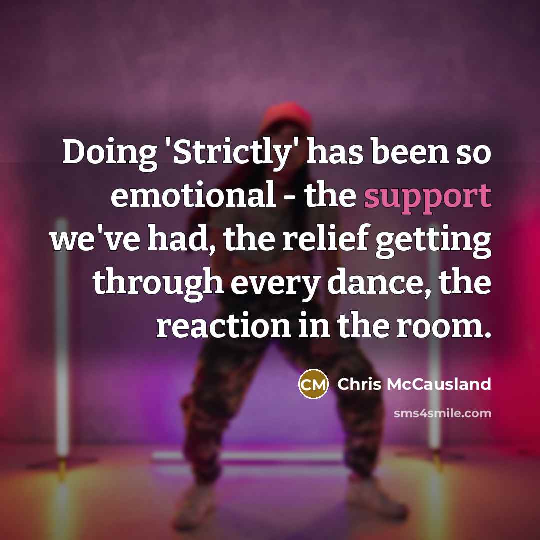 “Doing 'Strictly' has been so emotional - the support we've…” quote by Chris McCausland