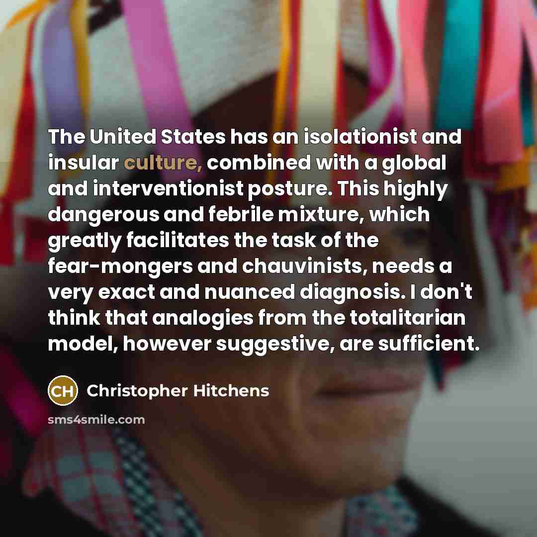 “The United States has an isolationist and insular culture, combined…” quote by Christopher Hitchens