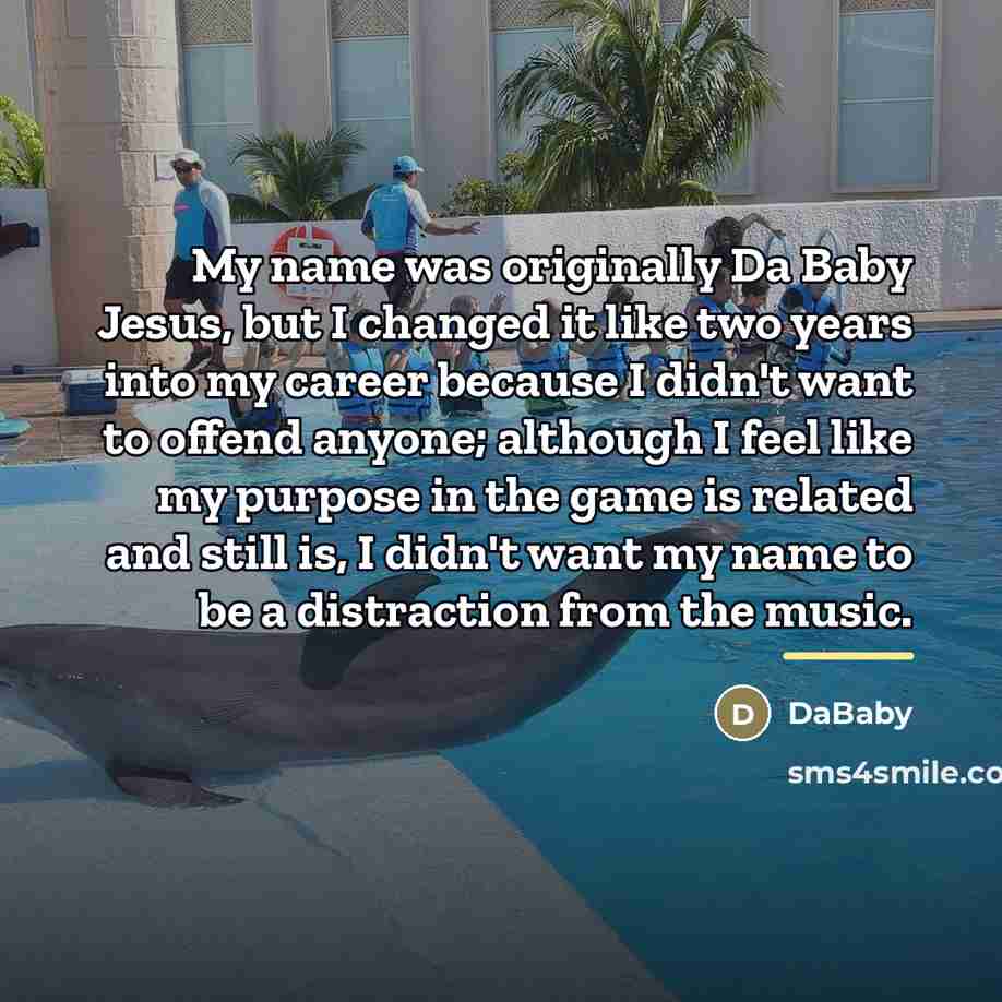 “My name was originally Da Baby Jesus, but I changed…” quote by DaBaby