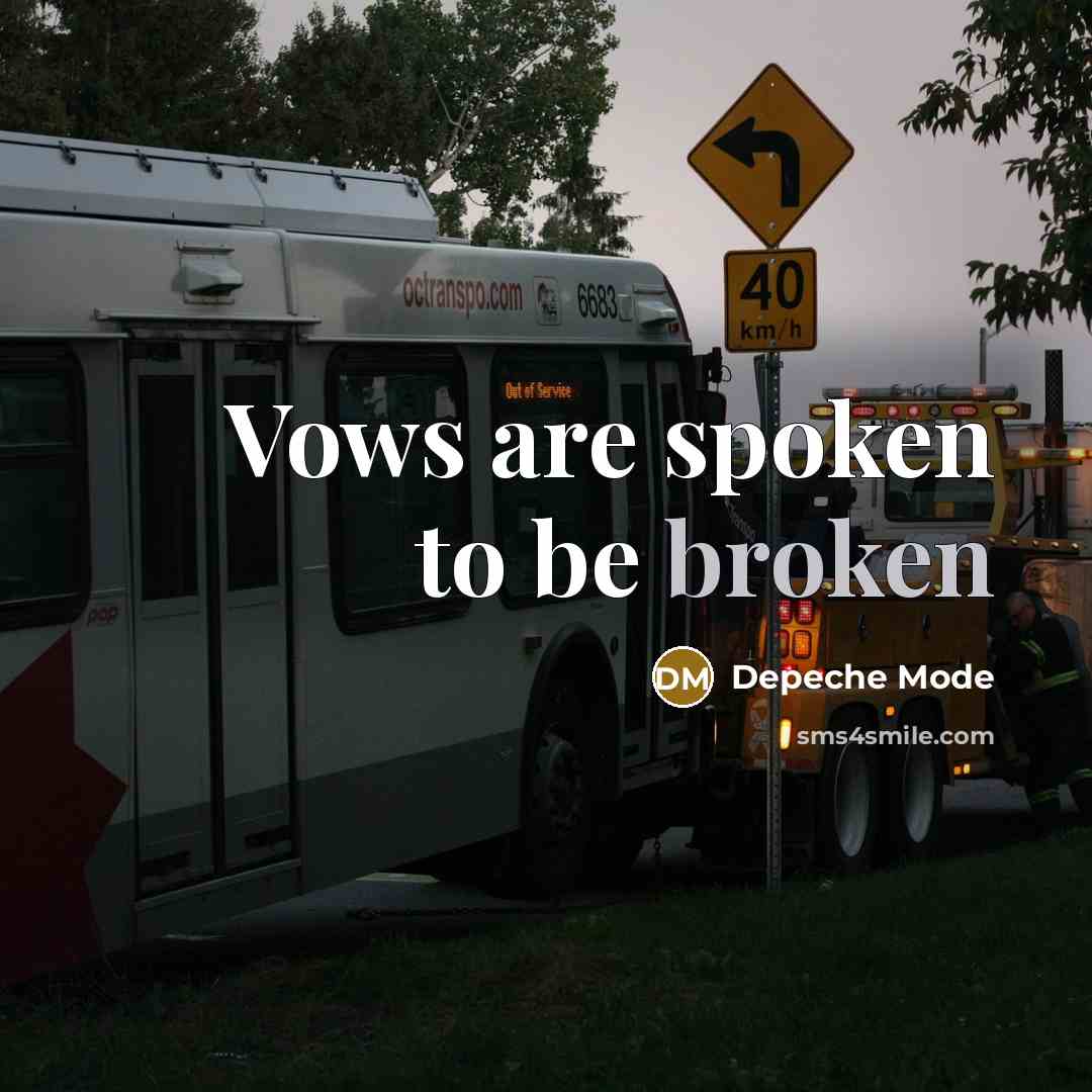 “Vows are spoken to be broken…” quote by Depeche Mode