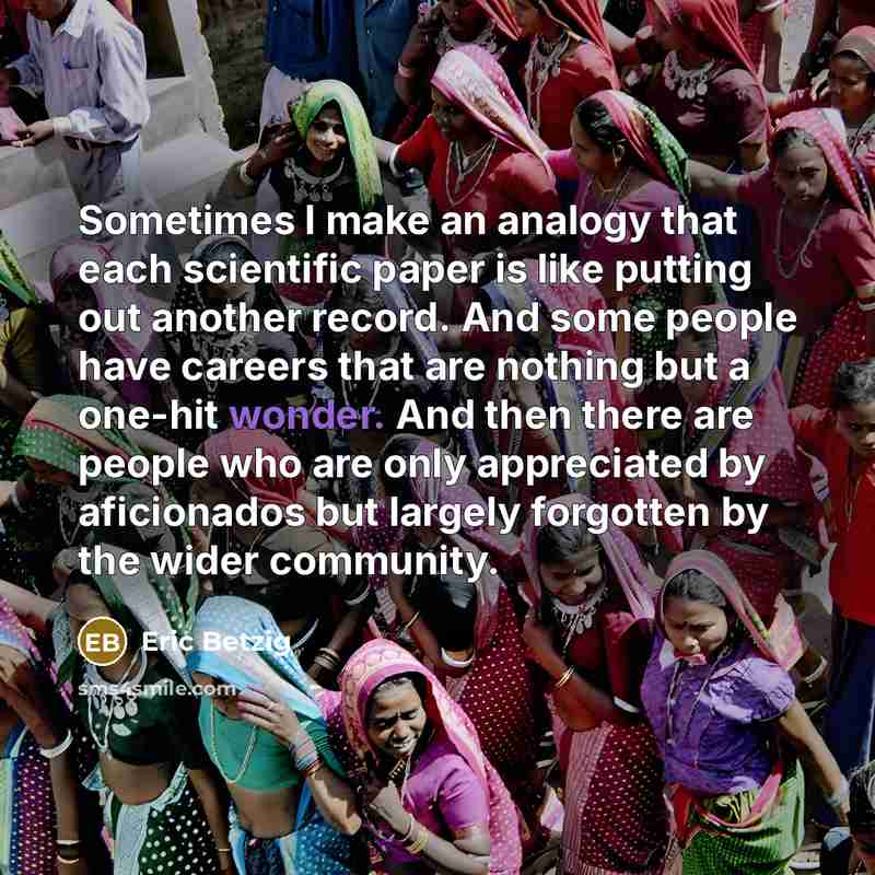 “Sometimes I make an analogy that each scientific paper is…” quote by Eric Betzig
