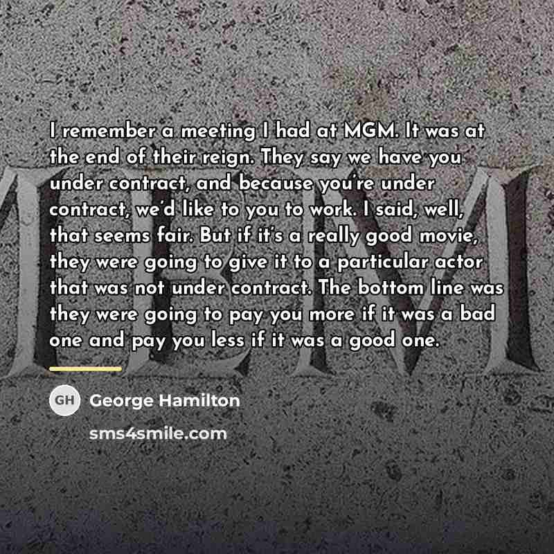 “I remember a meeting I had at MGM. It was…” quote by George Hamilton