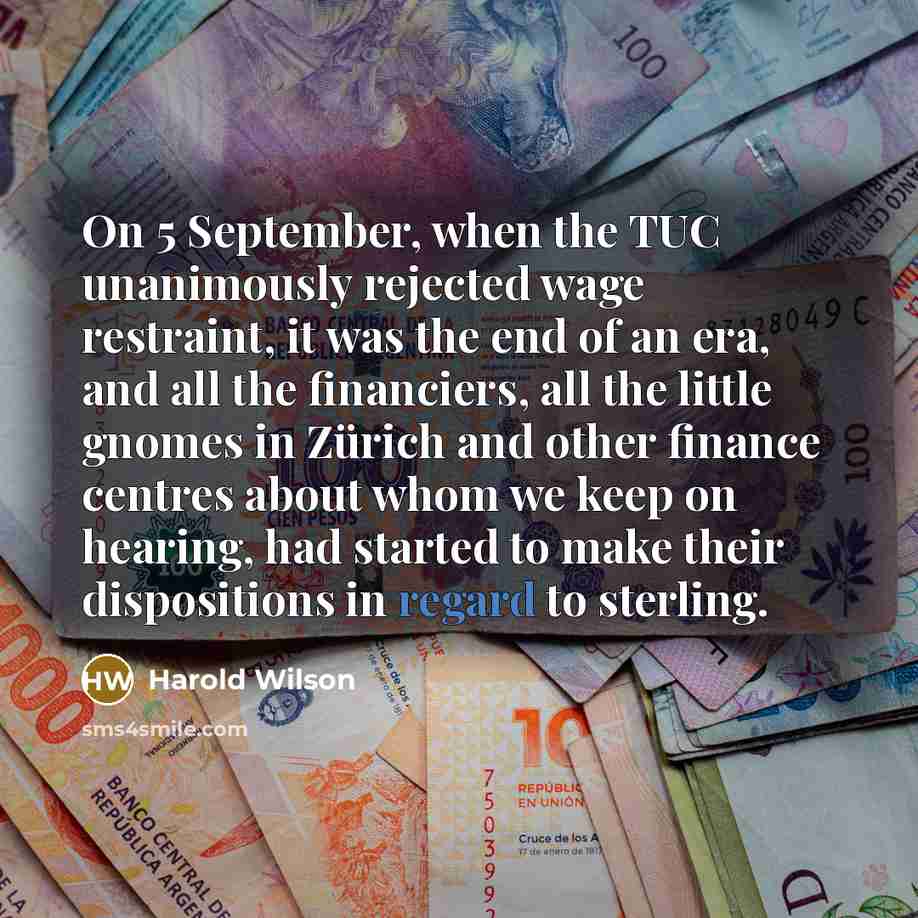 “On 5 September, when the TUC unanimously rejected wage restraint,…” quote by Harold Wilson