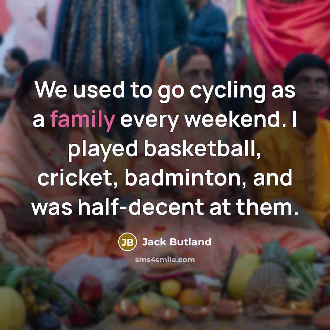 “We used to go cycling as a family every weekend.…” quote by Jack Butland