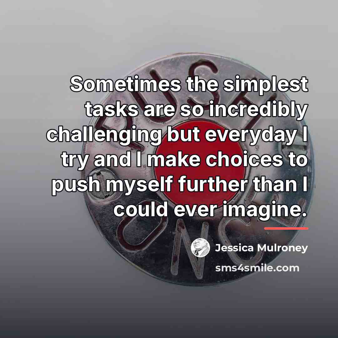 “Sometimes the simplest tasks are so incredibly challenging but everyday…” quote by Jessica Mulroney
