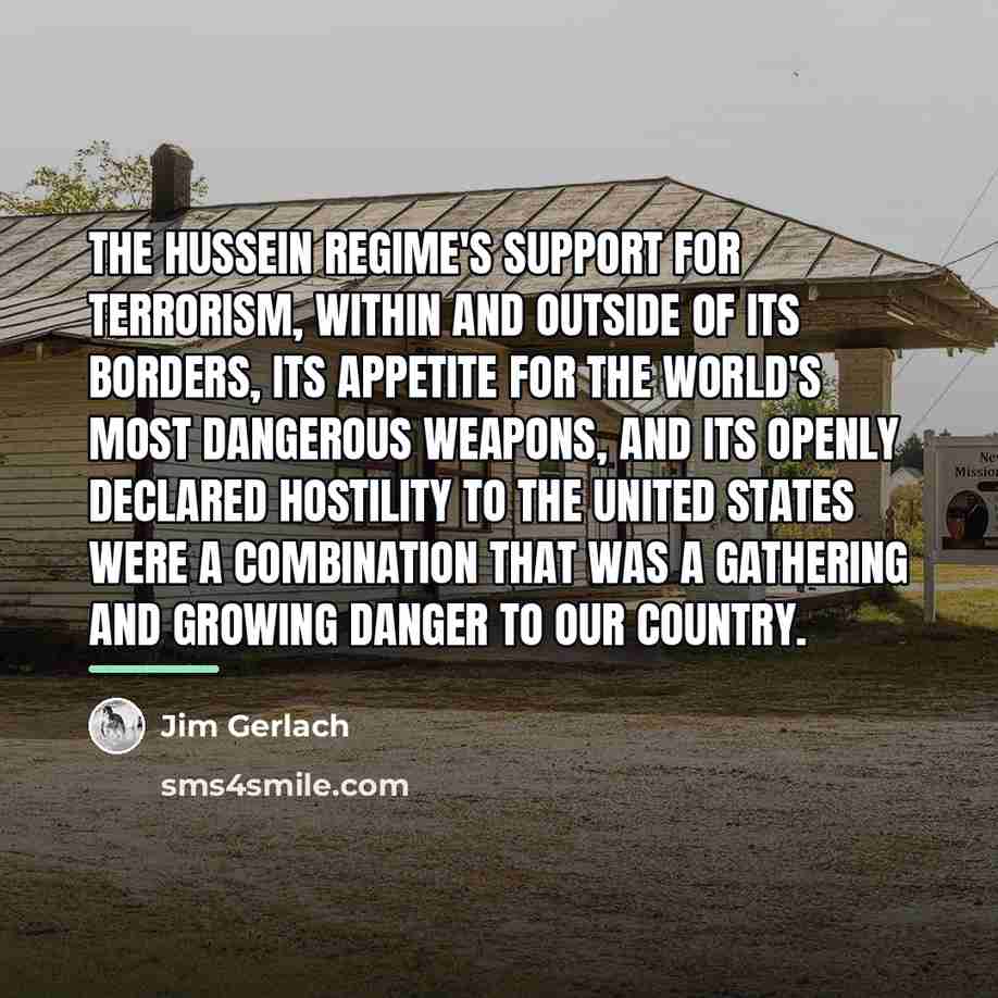 “The Hussein regime's support for terrorism, within and outside of…” quote by Jim Gerlach