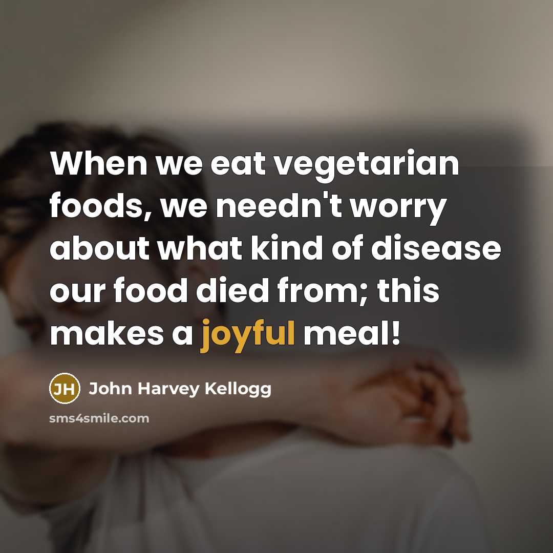 “When we eat vegetarian foods, we needn't worry about what…” quote by John Harvey Kellogg
