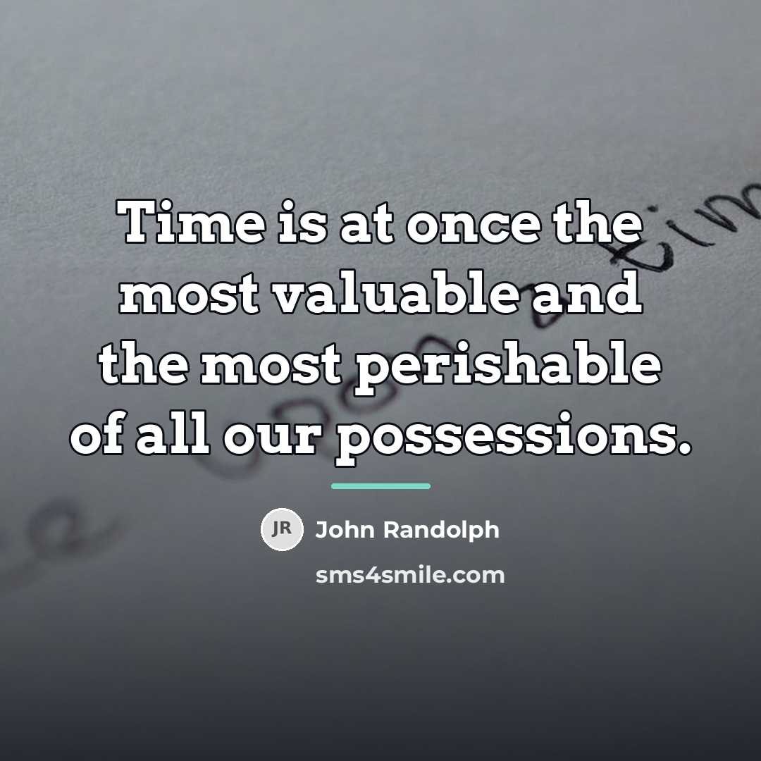 “Time is at once the most valuable and the most…” quote by John Randolph