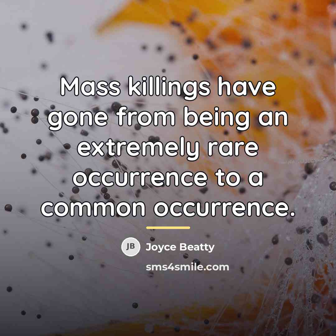 “Mass killings have gone from being an extremely rare occurrence…” quote by Joyce Beatty