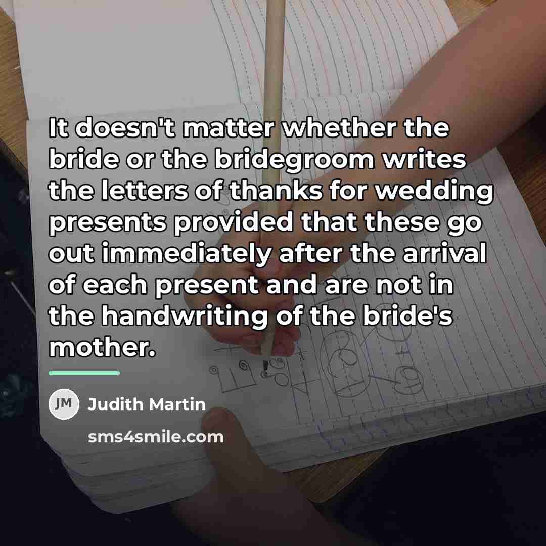 “It doesn't matter whether the bride or the bridegroom writes…” quote by Judith Martin