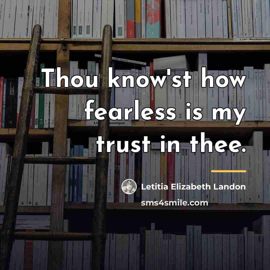 “Thou know'st how fearless is my trust in thee.…” quote by Letitia Elizabeth Landon