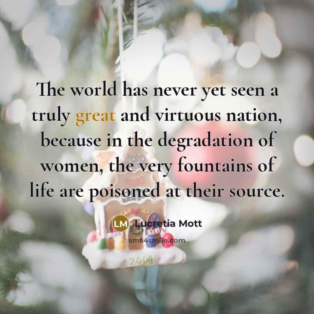“The world has never yet seen a truly great and…” quote by Lucretia Mott