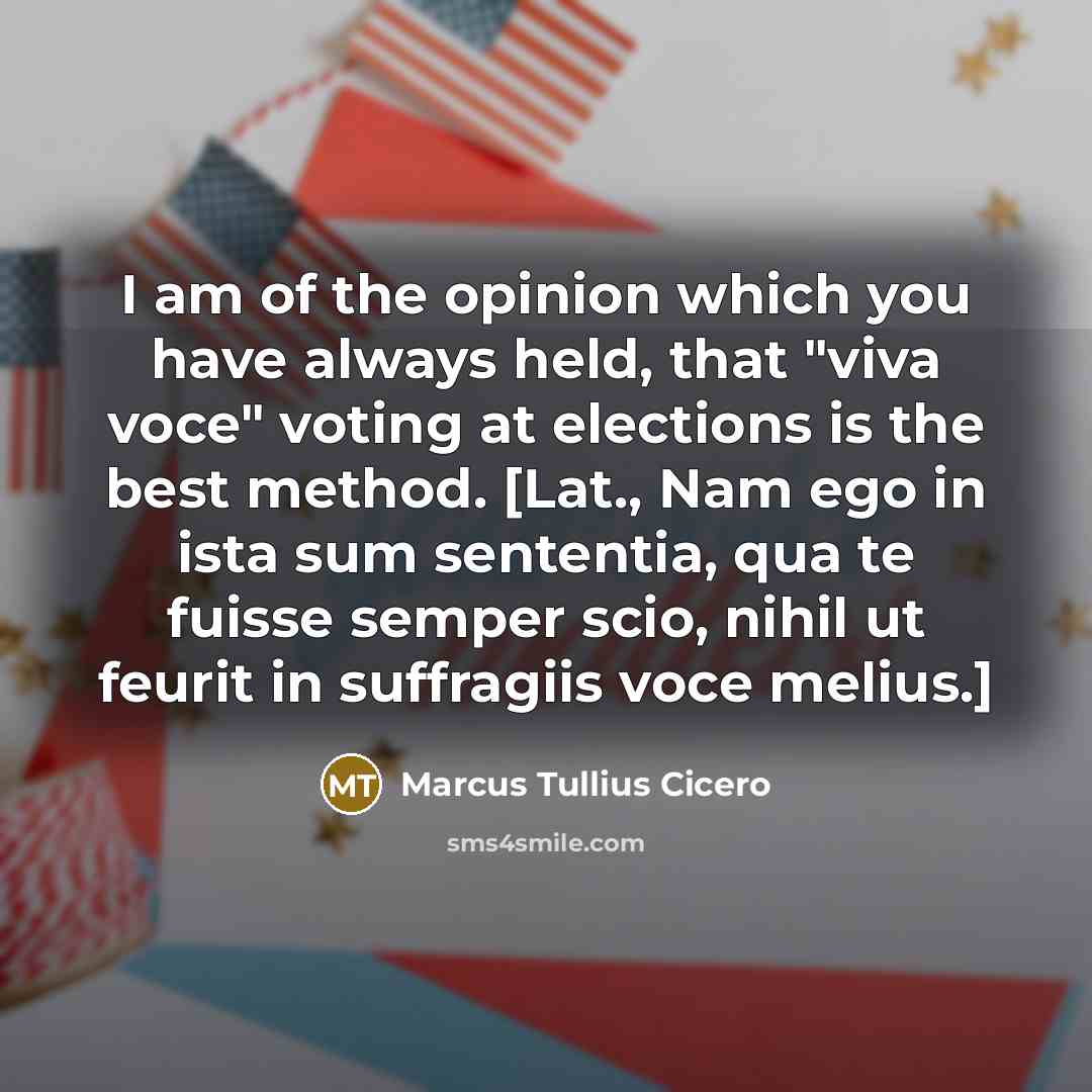 “I am of the opinion which you have always held,…” quote by Marcus Tullius Cicero