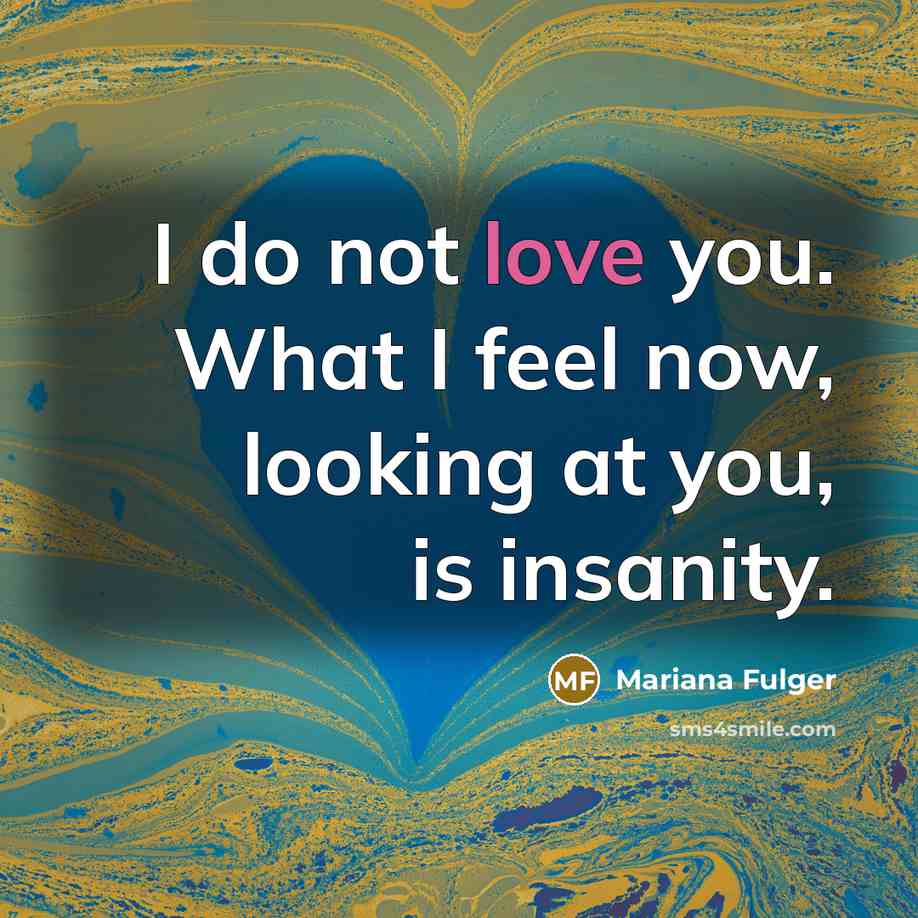 “I do not love you. What I feel now, looking…” quote by Mariana Fulger