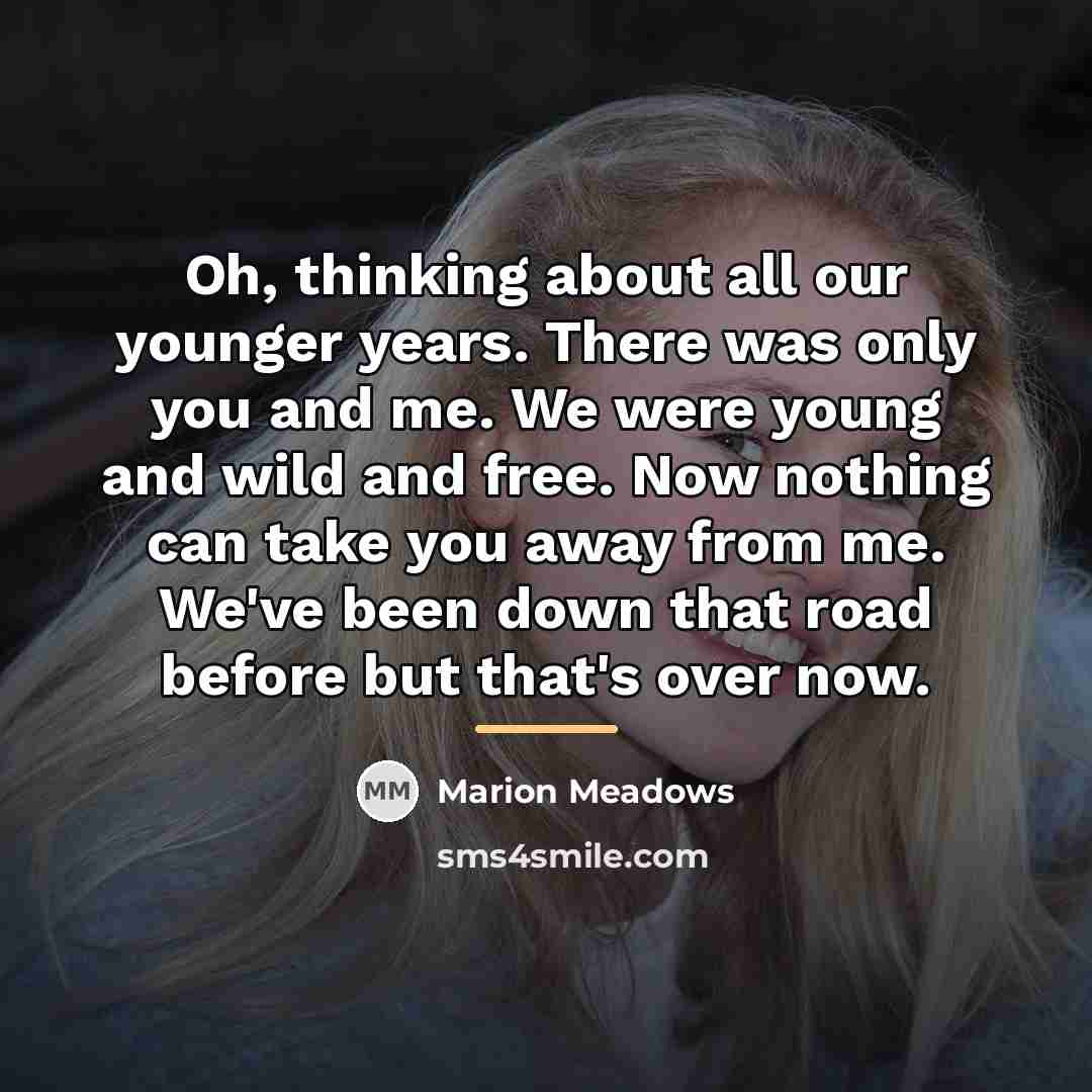 “Oh, thinking about all our younger years. There was only…” quote by Marion Meadows