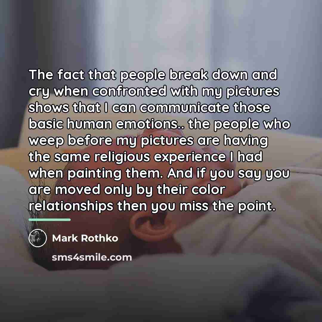“The fact that people break down and cry when confronted…” quote by Mark Rothko
