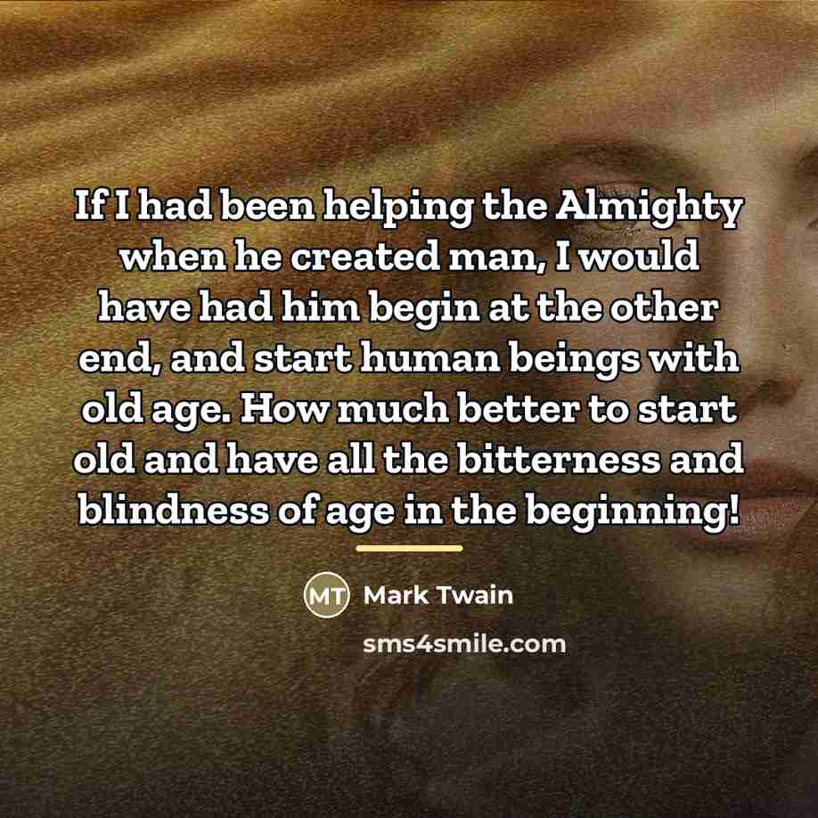 “If I had been helping the Almighty when he created…” quote by Mark Twain