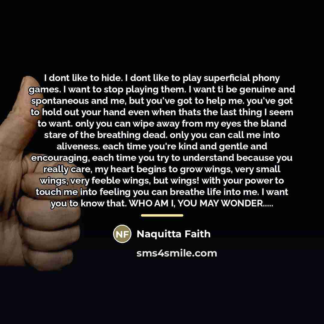 “I dont like to hide. I dont like to play…” quote by Naquitta Faith