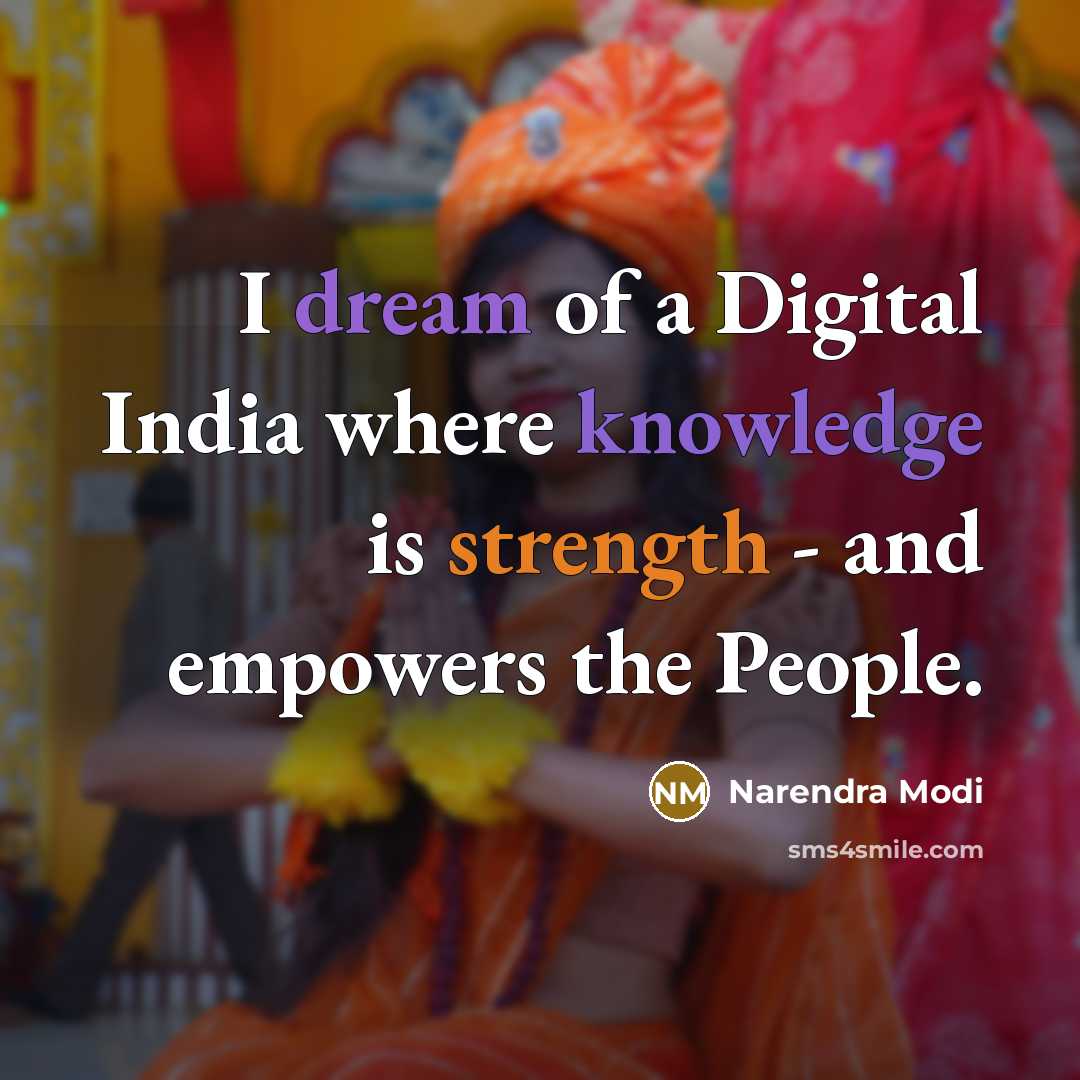 “I dream of a Digital India where knowledge is strength…” quote by Narendra Modi