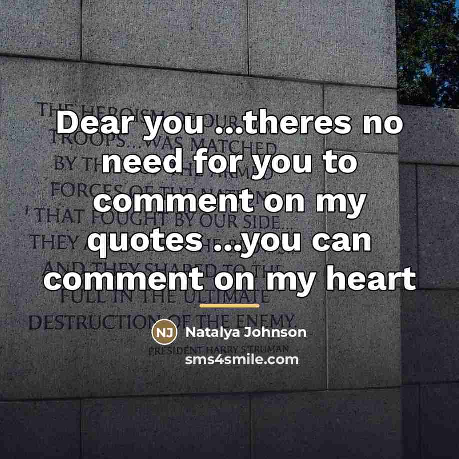 “Dear you ...theres no need for you to comment on…” quote by Natalya Johnson