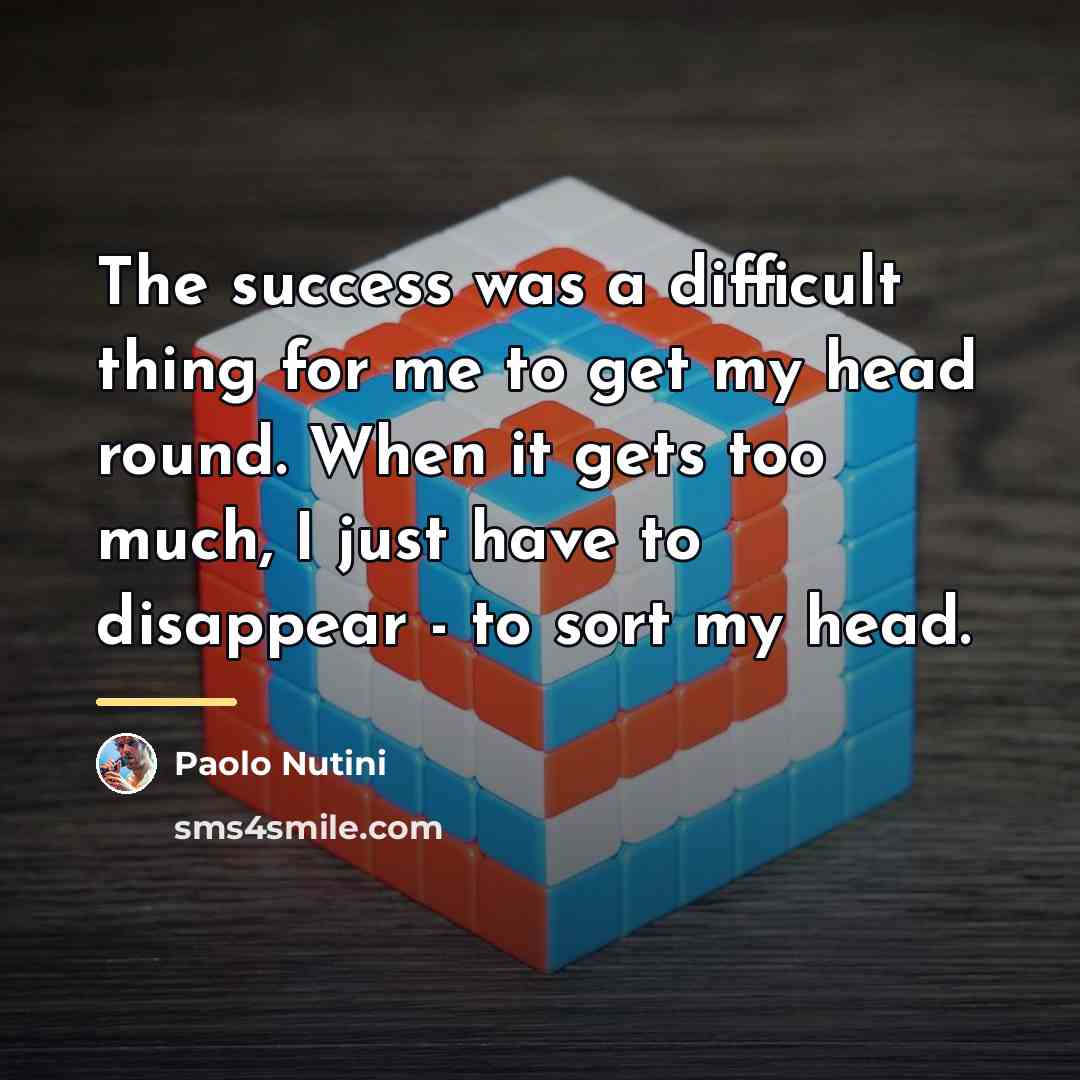 “The success was a difficult thing for me to get…” quote by Paolo Nutini