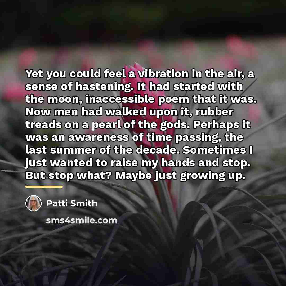 “Yet you could feel a vibration in the air, a…” quote by Patti Smith