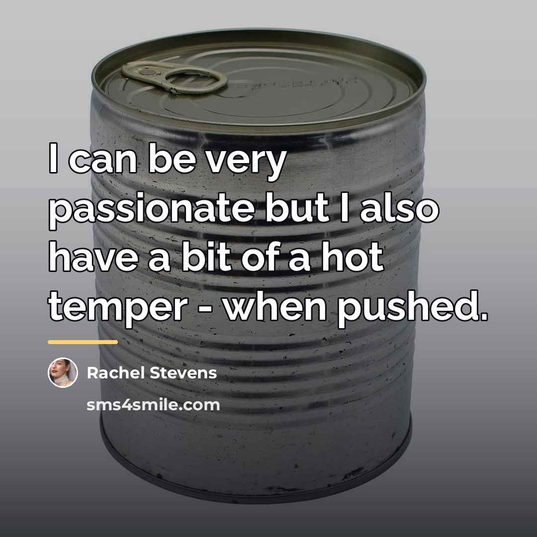 “I can be very passionate but I also have a…” quote by Rachel Stevens