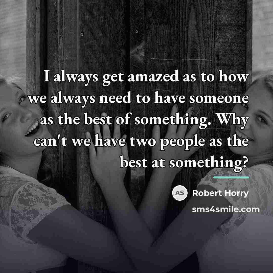 “I always get amazed as to how we always need…” quote by Robert Horry