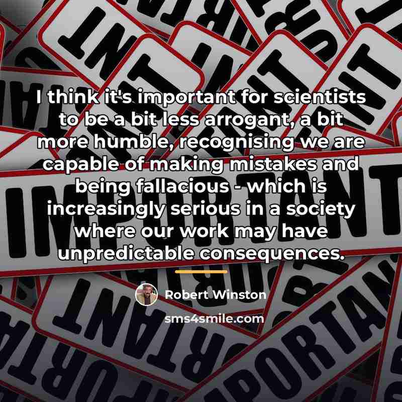 “I think it's important for scientists to be a bit…” quote by Robert Winston