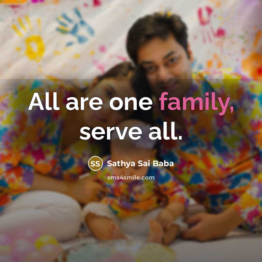 “All are one family, serve all.…” quote by Sathya Sai Baba