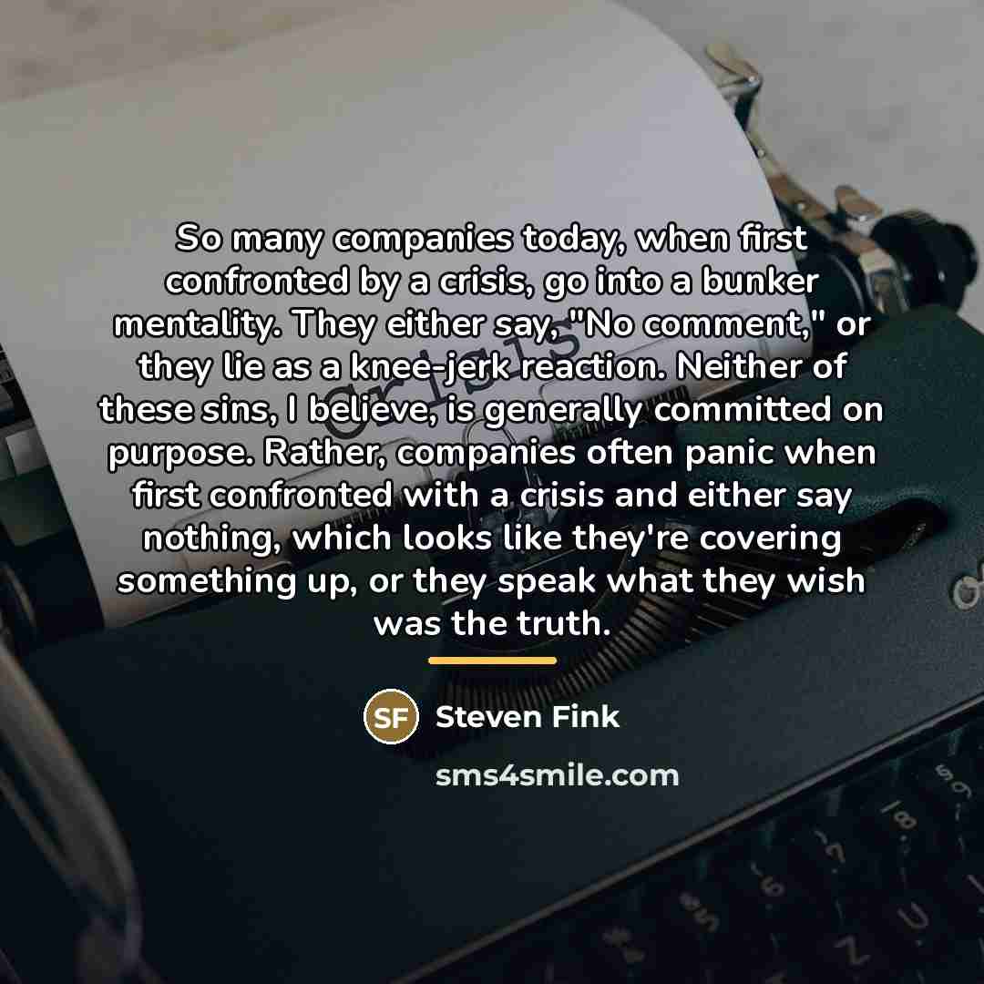 “So many companies today, when first confronted by a crisis,…” quote by Steven Fink