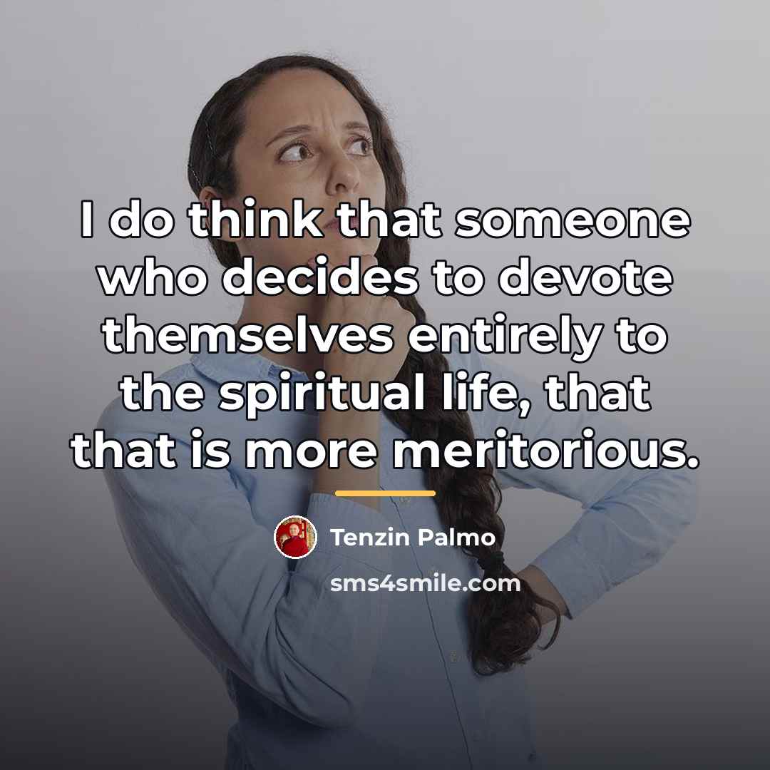 “I do think that someone who decides to devote themselves…” quote by Tenzin Palmo