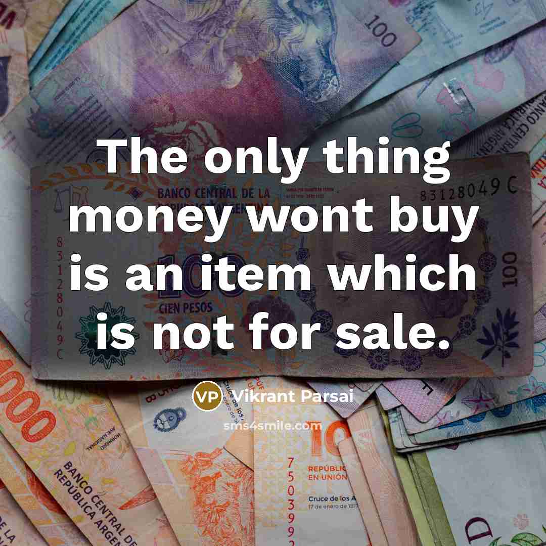 “The only thing money wont buy is an item which…” quote by Vikrant Parsai