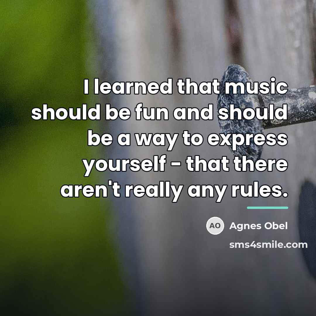 “I learned that music should be fun and should be…” quote by Agnes Obel