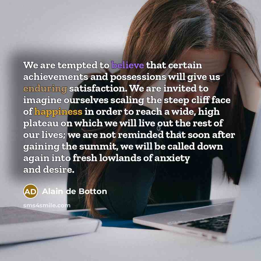 “We are tempted to believe that certain achievements and possessions…” quote by Alain de Botton