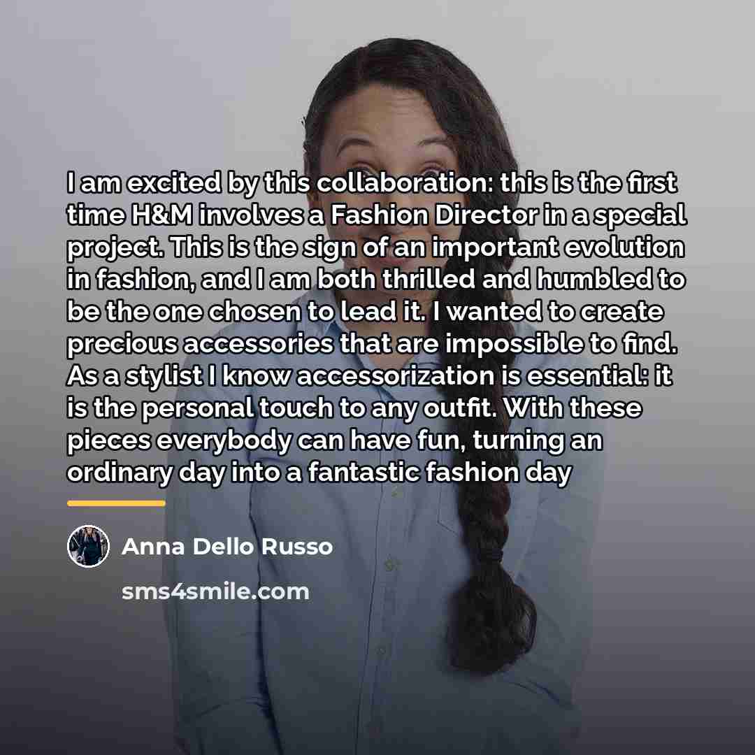 “I am excited by this collaboration: this is the first…” quote by Anna Dello Russo