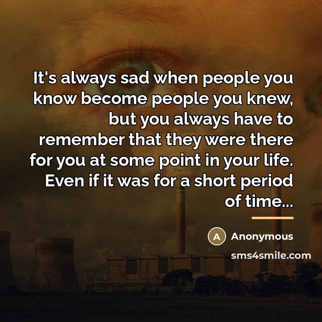“It's always sad when people you know become people you…” quote by Anonymous