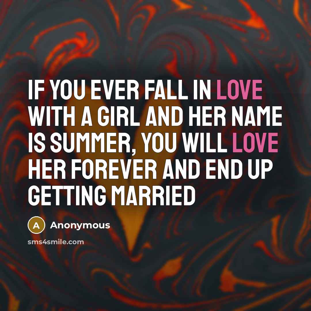 “If you ever fall in love with a girl and…” quote by Anonymous