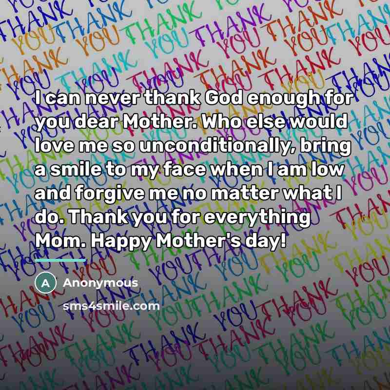 “I can never thank God enough for you dear Mother.…” quote by Anonymous