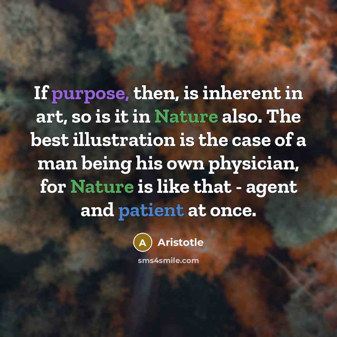 “If purpose, then, is inherent in art, so is it…” quote by Aristotle