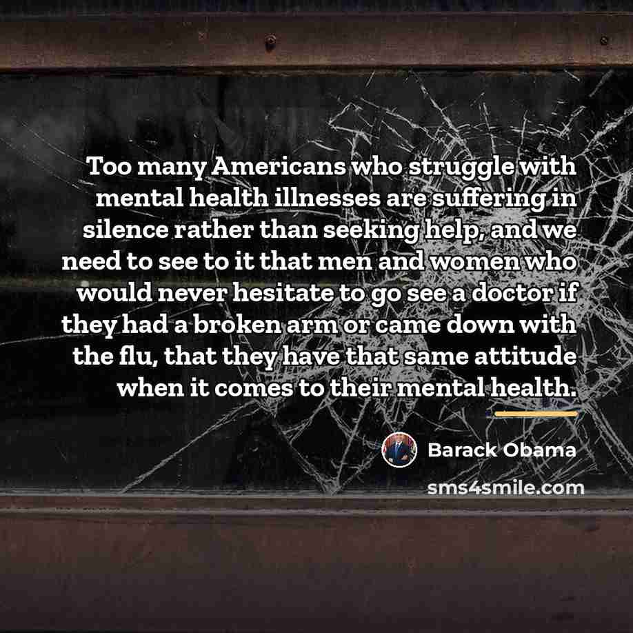 “Too many Americans who struggle with mental health illnesses are…” quote by Barack Obama