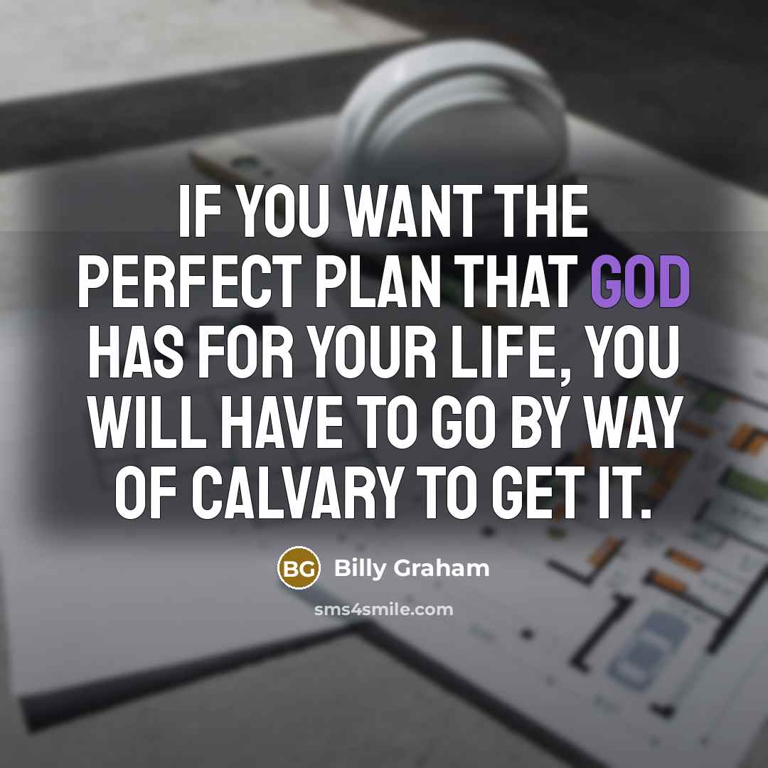 “If you want the perfect plan that God has for…” quote by Billy Graham