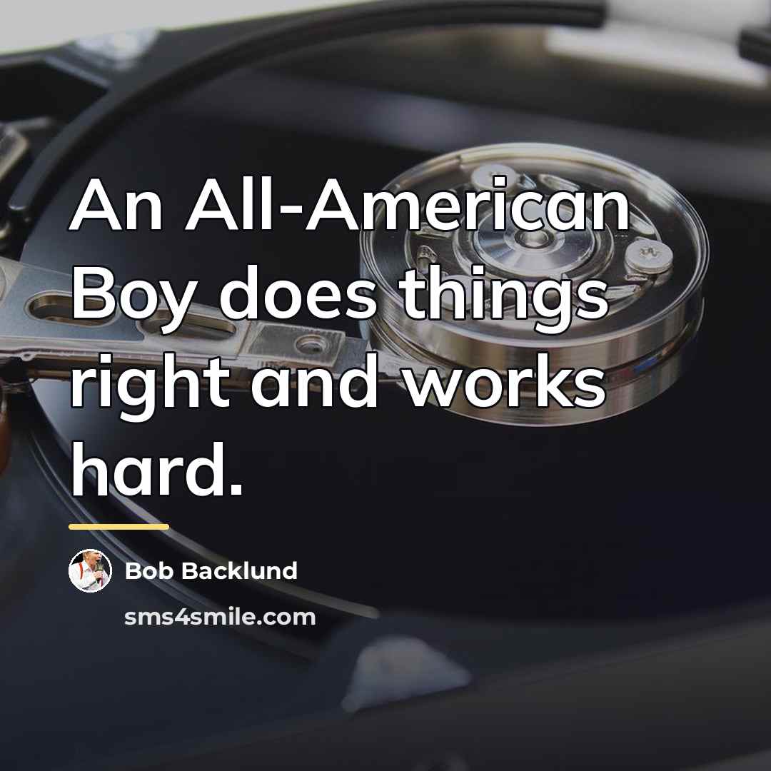 “An All-American Boy does things right and works hard.…” quote by Bob Backlund