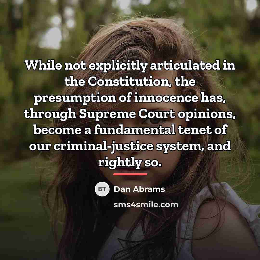 “While not explicitly articulated in the Constitution, the presumption of…” quote by Dan Abrams